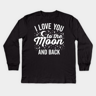 I Love You to the Moon and Back Kids Long Sleeve T-Shirt